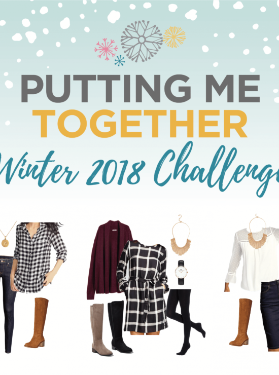 Love Your Style with the Putting Me Together Winter 2018 Challenge